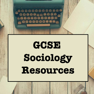 GCSE Sociology Resources