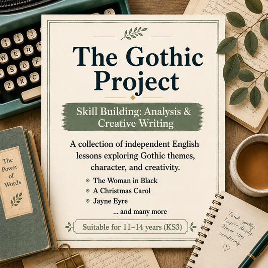 The Gothic Project | Independent English Lessons Exploring Gothic Themes | Skill Building: Analysis and Creative Writing (Ages 11-14 KS3)