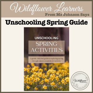 Cover of the Spring Unschooling Activities Guide featuring soft spring colours, nature imagery, and a gentle, child-led educational design