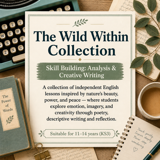 The Wild Within | Independent English Lessons Exploring Nature and Emotion | Skill Building: Analysis and Creative Writing (Ages 11-14 KS3)