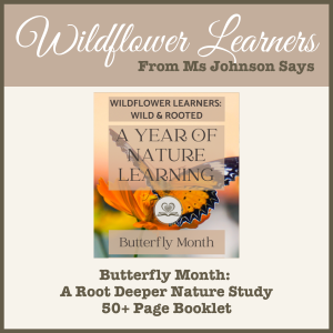 Root Deeper: Butterfly Month | Nature Study Booklet